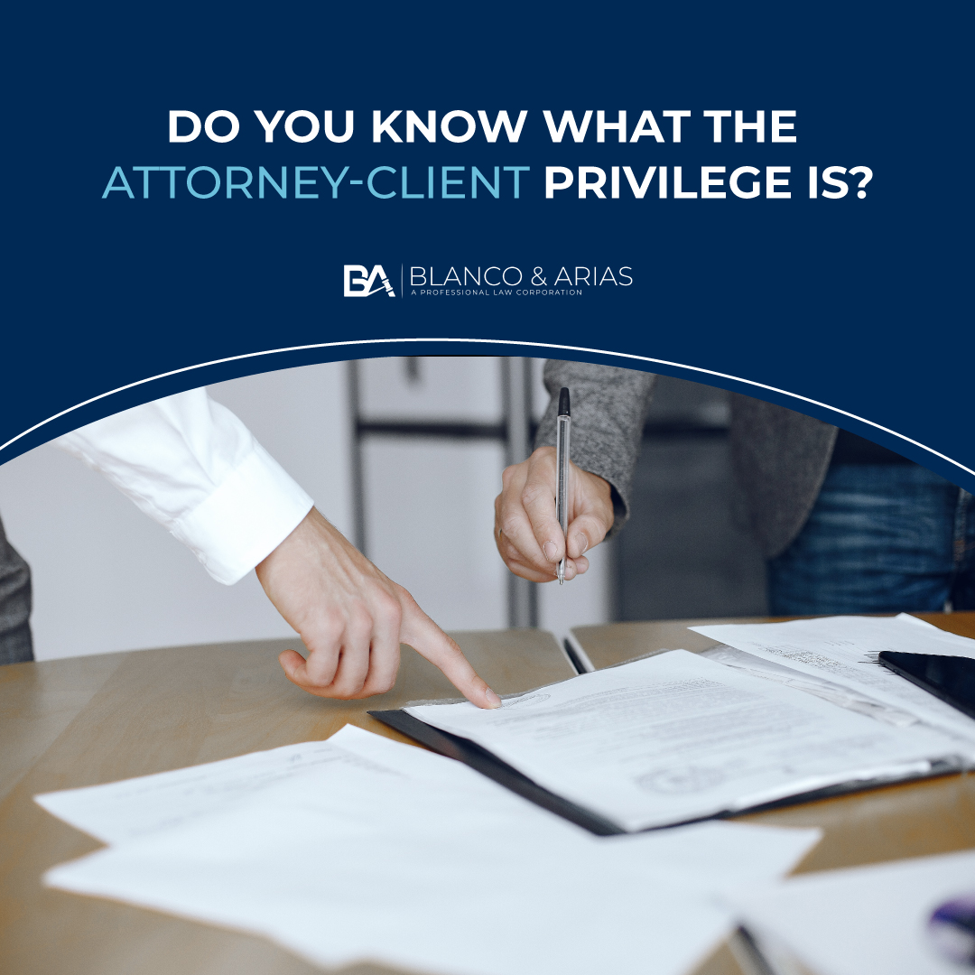 Do you know what the attorney-client privilege is? - Blanco and Arias